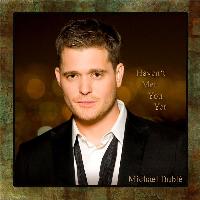 ~Michael Bublé~